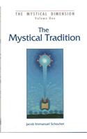 The Mystical Tradition: Insights Into the Nature of the Mystical Tradition in Judaism