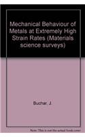 Mechanical Behaviour of Metals at Extremely High Strain Rates (Materials science surveys)