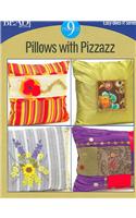 Pillows with Pizazz: 9 Projects(Easy-Does-It)