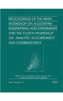 Proceedings of the Ninth Workshop on Algorithm Engineering and Experiments and the Fourth Workshop on Analytic Algorithms and Combinatorics