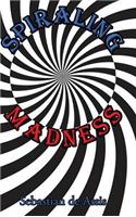 Spiraling Madness