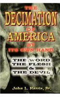 Decimation Of America By Its Own Hand