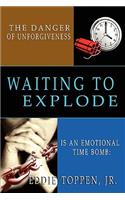 The Danger of Unforgiveness Is an Emotional Time Bomb