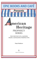 EPIC Books and Cafe Presents American Heritage Prophecy Series