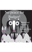 No Peace For Badger!