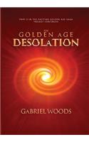 The Golden Age Desolation