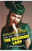 Dugan's Bistro and the Legend of the Bearded Lady