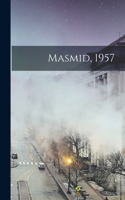 Masmid, 1957