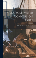 Kilocycle-meter Conversion Table; NBS Miscellaneous Publication 67