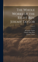 Whole Works of the Right Rev. Jeremy Taylor; Volume 6