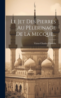 Jet Des Pierres Au Pèlerinage De La Mecque...