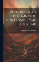 Recherches Sus Les Chaines de Montagnes, Tome Deuxième