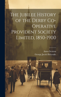 Jubilee History of the Derby Co-operative Provident Society Limited, 1850-1900