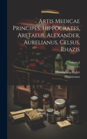 Artis Medicae Principes, Hippocrates, Aretaeus, Alexander, Aurelianus, Celsus, Rhazis; Volume 2