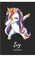 Ivy - Notebook: Blank Lined Personalized & Customized Name Great Britain Union Jack Flag Hair Dabbing Unicorn Notebook / Journal for Girls & Women. Funny Unicorn Ac