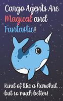 Cargo Agents Are Magical And Fantastic Kind Of Like A Narwhal But So Much Better