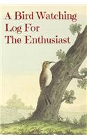 A Bird Watching Log For the Enthusiast