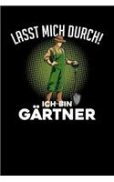 Lasst mich durch! Ich bin Gärtner