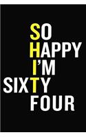 So Happy I'm Sixty Four