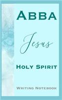 Abba Jesus Holy Spirit Writing Notebook