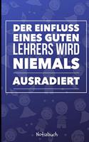 Der Einfluss Eines Guten Lehrers Wird Niemals Ausradiert Notizbuch