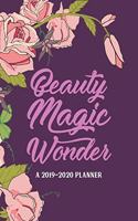 Beauty Magic Wonder A 2019-2020 Planner: Academic Planner for Students Track Goals Class Schedules and Assignments