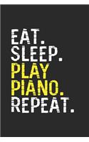 Eat Sleep Play Piano Repeat: Pianos Notebook, Graph Paper (6" x 9" - 120 pages) Musical Instruments Themed Notebook for Daily Journal, Diary, and Gift