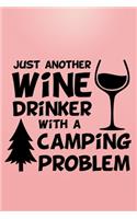 Just Another Wine Drinker With A Camping Problem