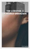 The Lobster and a World Unknown