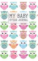 My Baby, 5 Year Journal: A Five Year Memory Journal for New Moms and Dads. Cute Owl Cover.