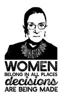 Women Belong in All Places Decisions Are Being Made