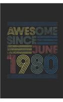 Awesome Since June 1980: Small Lined Notebook (6 X 9 -120 Pages) for Birthday Gift Idea