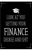 Look At You Getting Your Finance Degree And Shit