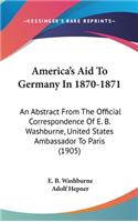 America's Aid To Germany In 1870-1871
