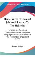 Remarks On Dr. Samuel Johnson's Journey To The Hebrides