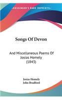 Songs Of Devon: And Miscellaneous Poems Of Josias Homely (1843)(English)