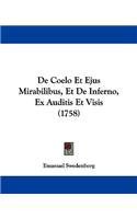 De Coelo Et Ejus Mirabilibus, Et De Inferno, Ex Auditis Et Visis (1758)