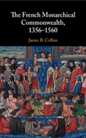 French Monarchical Commonwealth, 1356-1560