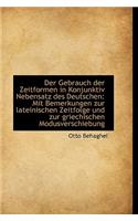 Der Gebrauch Der Zeitformen in Konjunktiv Nebensatz Des Deutschen: Mit Bemerkungen Zur Lateinischen: Mit Bemerkungen Zur Lateinischen