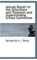 Annual Report of the Selectmen and Treasurer and Superinteding School Committee