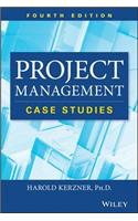 Project Management Case Studies, Fourth Edition