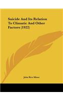Suicide And Its Relation To Climatic And Other Factors (1922)