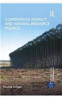 Contentious Agency and Natural Resource Politics