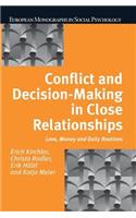 Conflict and Decision Making in Close Relationships