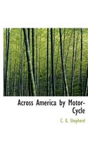 Across America by Motor-Cycle