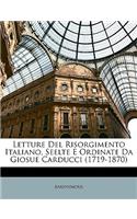 Letture Del Risorgimento Italiano, Seelte E Ordinate Da Giosue Carducci (1719-1870)