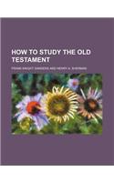 How to Study the Old Testament