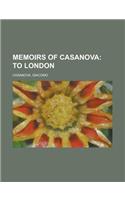 Memoirs of Casanova - Volume 22; To London: (English)