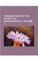 Transactions of the Society of Anaesthetists (Volume 1): (English)