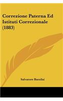 Correzione Paterna Ed Istituti Correzionale (1883): (Italian)